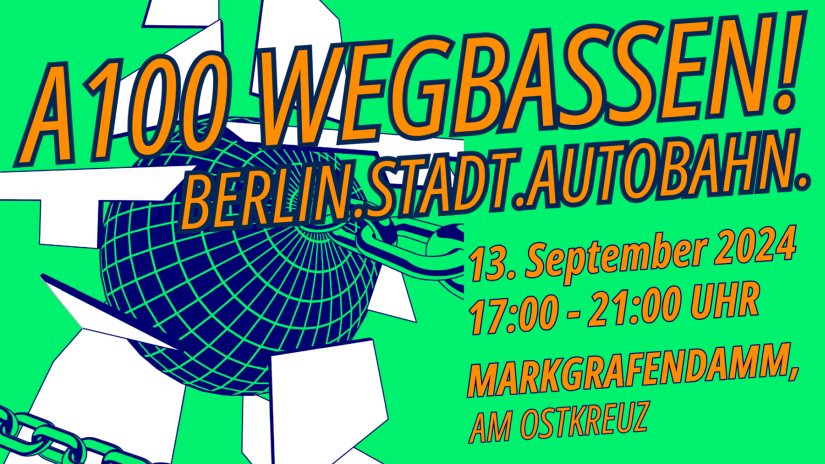 🔊 A100 WEGBASSEN: Protestrave gegen den Ausbau der Autobahn A100 am 13.9.2024